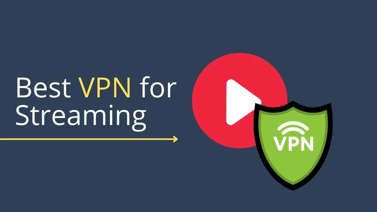 Best VPN for Streaming