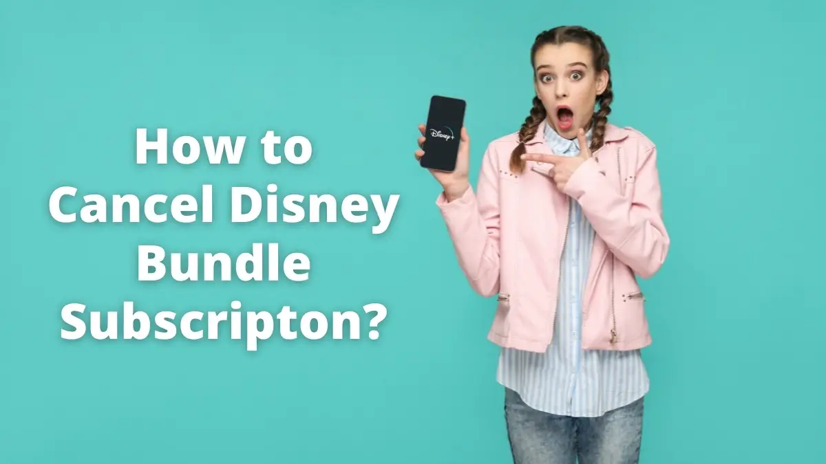 How to Cancel Disney Bundle Subscripton