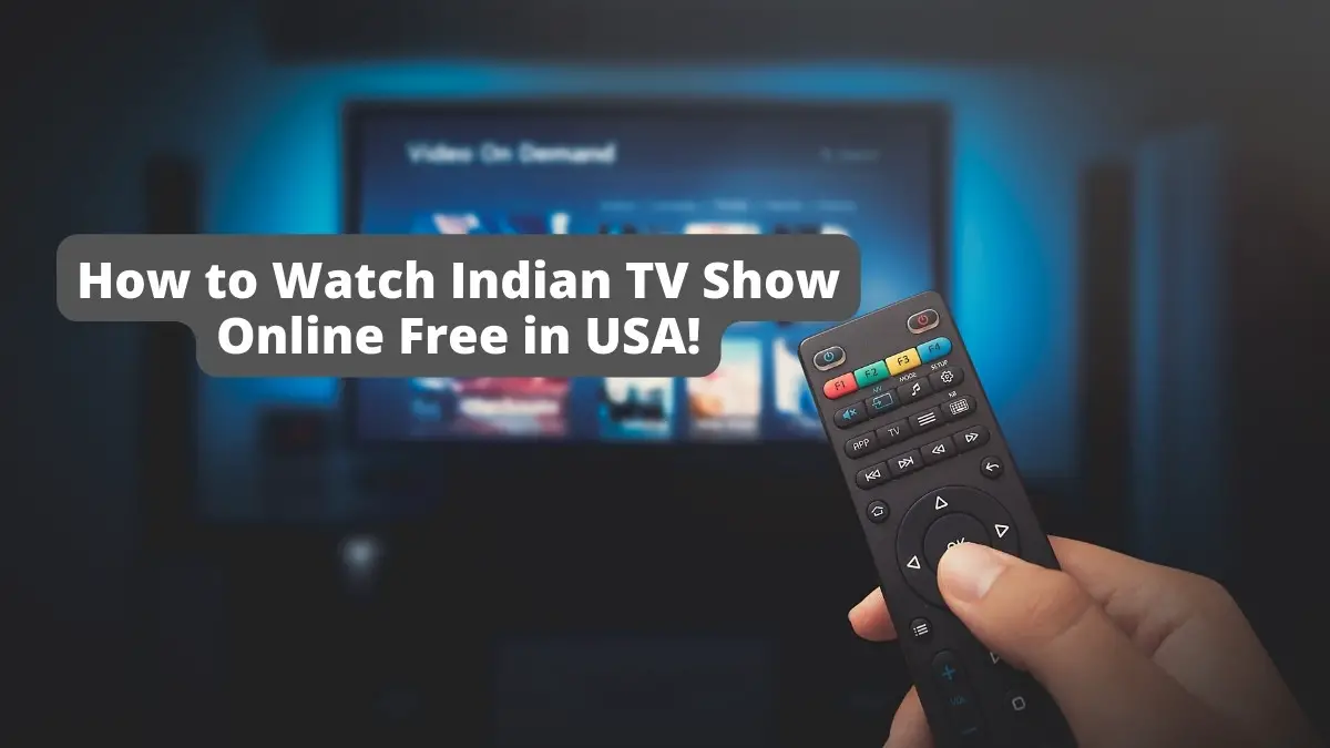 How to Watch Indian TV Show Online Free in USA!