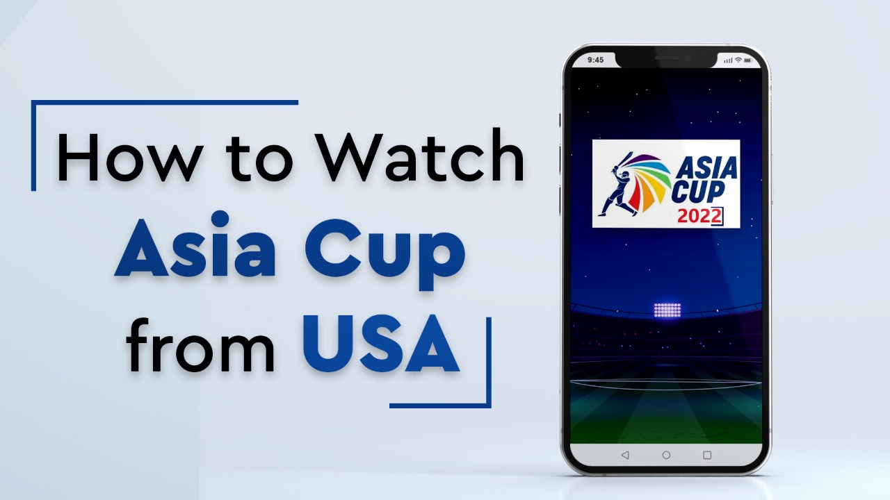 Watch Asia Cup from USA