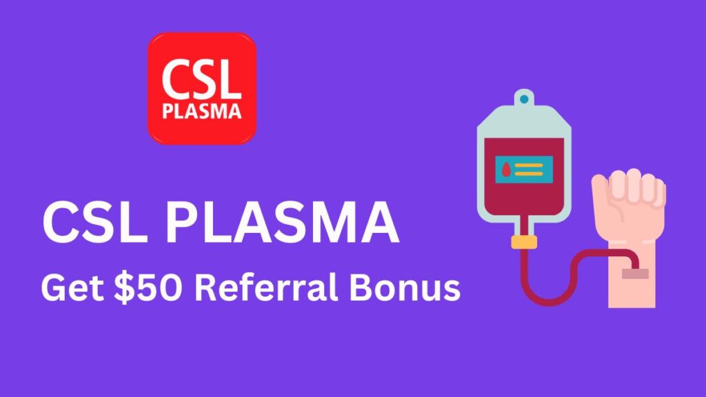 CSL Plasma referral bonus