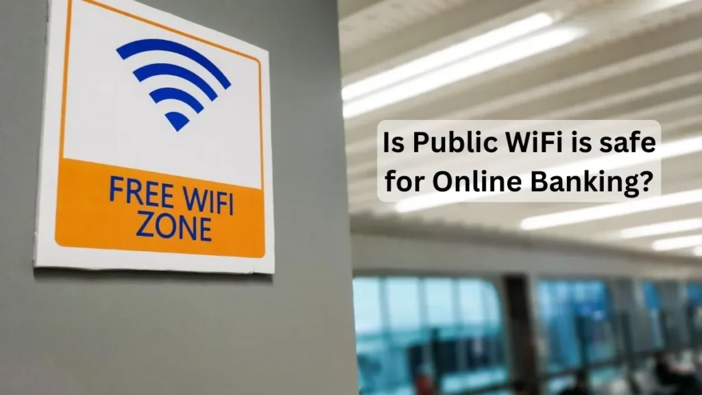 Is public wifi safe for online banking
