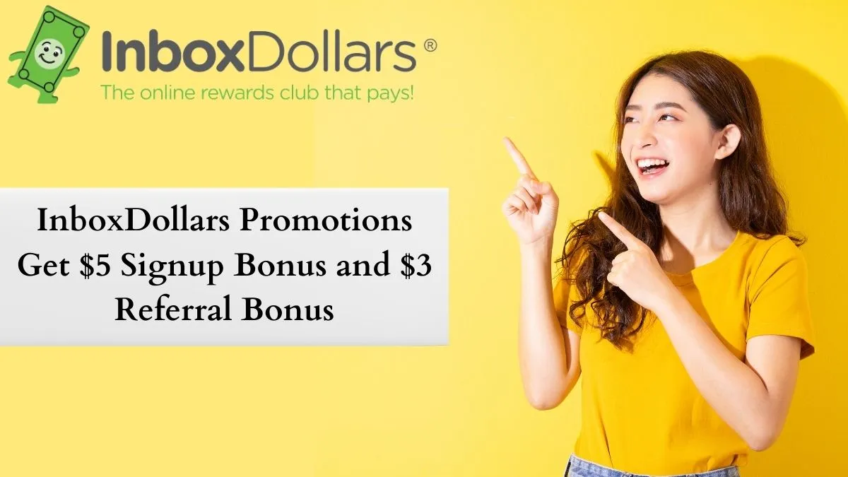 InboxDollars Promotions: Get $5 Signup Bonus and $3 Referral Bonus