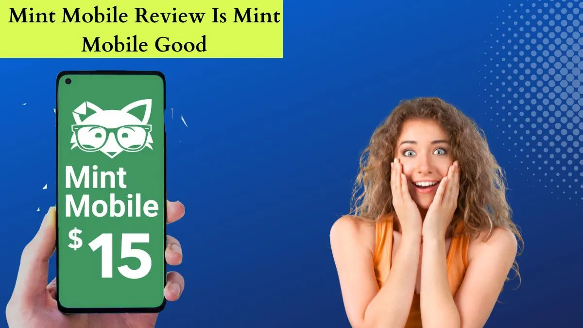 Mint Mobile Review Is Mint Mobile Good