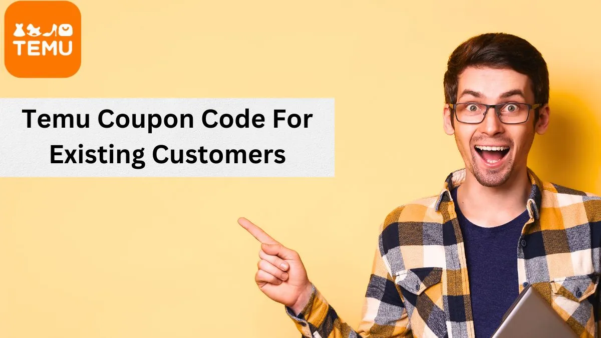 Temu Coupon Code For Existing Customers