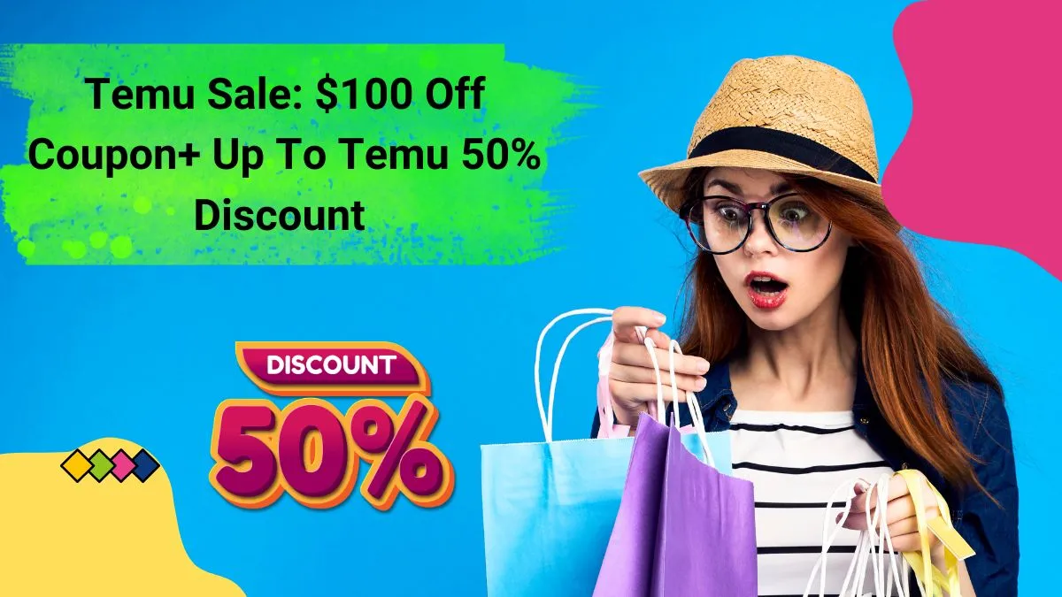 Temu Sale: $100 Off Coupon+ Up To Temu 50% Discount