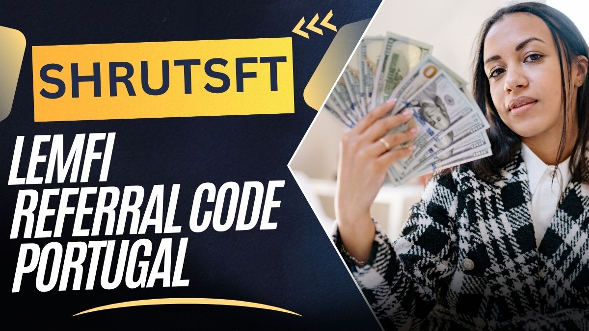 Lemfi Referral Code Portugal [SHRUTSFT] – Get Free €30 Bonus on €100 Transfer