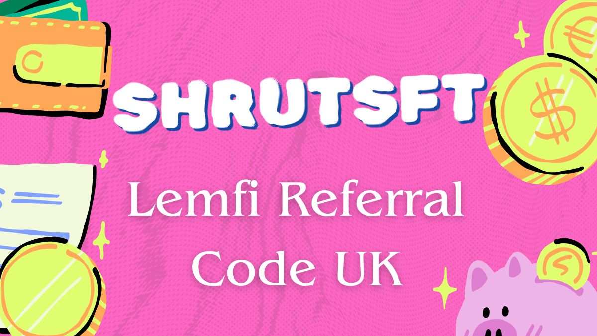 Lemfi Referral Code UK [SHRUTSFT]: Get Free £30 Bonus on £100 Transfer